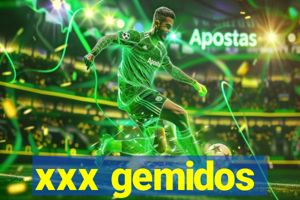 xxx gemidos